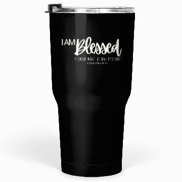 Discover I Am Blessed Tumblers 30 Oz