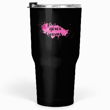 Discover Follow Your Dreams - 04 Tumblers 30 Oz