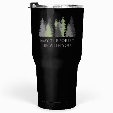 Discover May The Forest Be With You Tumblers 30 Oz