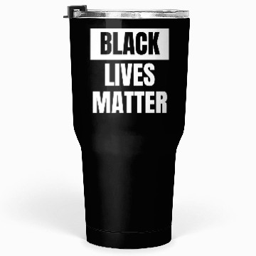 Discover black lives matter awareness Tumblers 30 Oz