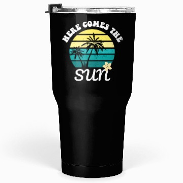 Discover Here comes the sun Summer vacation Tumblers 30 Oz