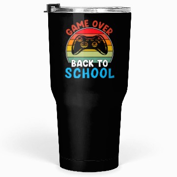 Discover Game Over Back To School Tumblers 30 Oz