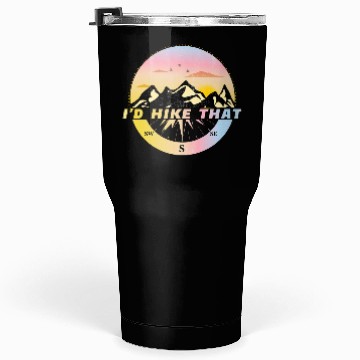 Discover I'd hike that - hiking camping gift Tumblers 30 Oz