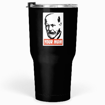 Discover Sigmund Freud Your Mom Tumblers 30 Oz