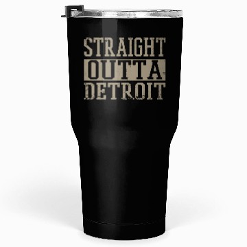 Discover Straight Outta Detroit Tumblers 30 Oz