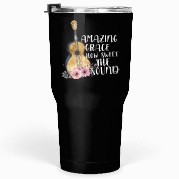 Discover Amazing Grace How Sweet The Sound Tumblers 30 Oz
