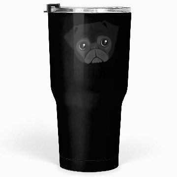 Discover Pug lover cute Tumblers 30 Oz