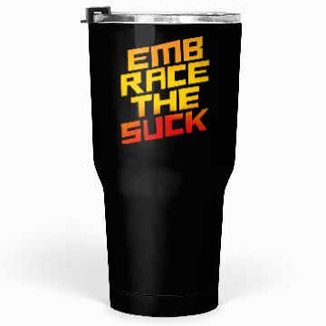 Discover Embrace The Suck 4 Tumblers 30 Oz