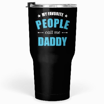 Discover My favorite people call me daddy stars Tumblers 30 Oz