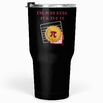 Discover I m Just Here For The Pi Math Lover Math Teacher Tumblers 30 Oz