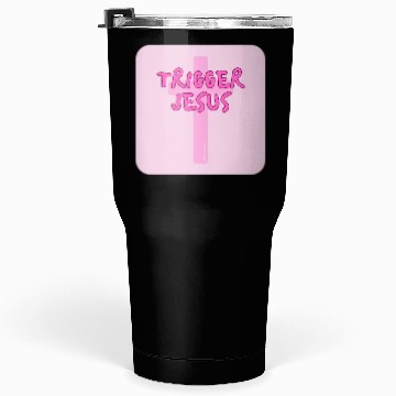 Discover Trigger Jesus Affirmation By Abby Anime(c) Tumblers 30 Oz