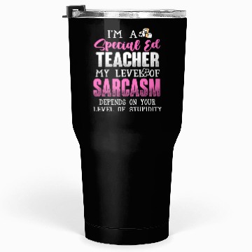 Discover I m A Special Ed Teacher Tumblers 30 Oz