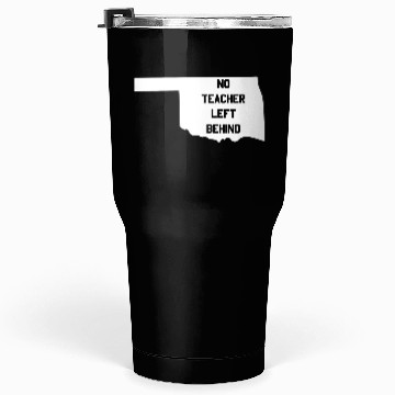 Discover Oklahoma No Teacher Left Behind Protest Tumblers 30 Oz
