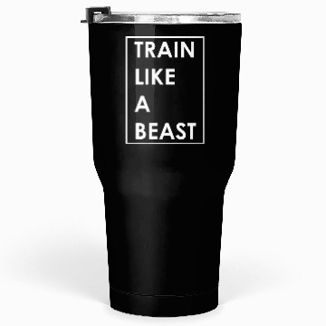Discover Train Like A Beast Gym Motivational Saying Tumblers 30 Oz