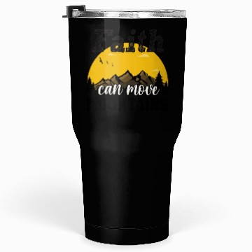 Discover Faith Can Move Mountains Tumblers 30 Oz