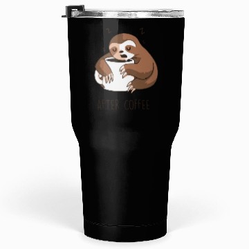 Discover After Coffee Sloth Tumblers 30 Oz
