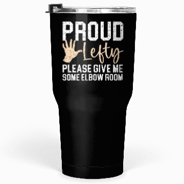 Discover Proud Lefty Please Give Me Some Elbow Room Tumblers 30 Oz