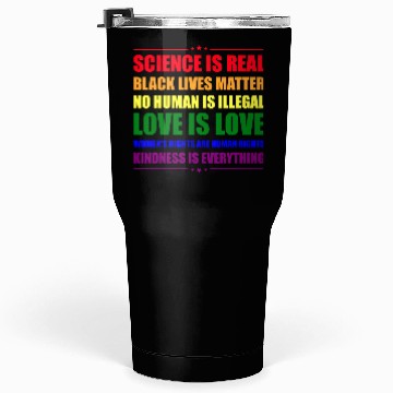 Discover Science Is Real Kindness Is Everything Tumblers 30 Oz