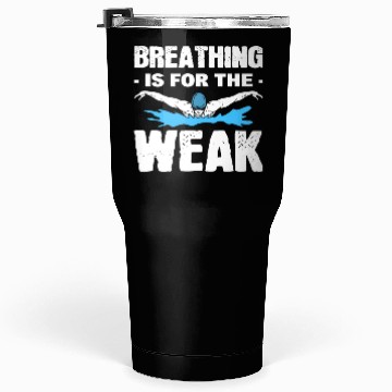 Discover Breathing Is For The Weak Lifeguard Tumblers 30 Oz