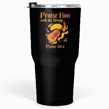 Discover Praise Him With The Strings 4 Tumblers 30 Oz