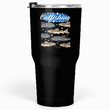 Discover Catfishing Stuff Catfish Fishing Angler Tumblers 30 Oz