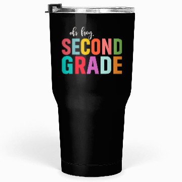 Discover Back To School Oh Hey 2nd Grade Tumblers 30 Oz