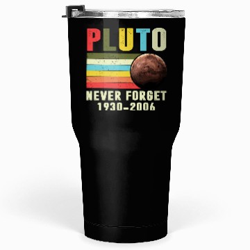 Discover Pluto Never Forget 1930 2006 Tumblers 30 Oz