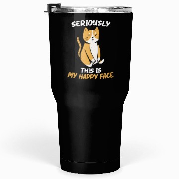 Discover Seriously! This is my happy face Tumblers 30 Oz