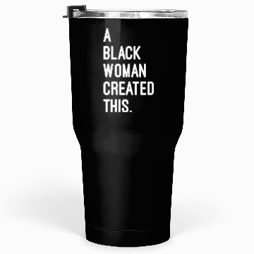 Discover A Black Created This - Registered Black Owned Tumblers 30 Oz