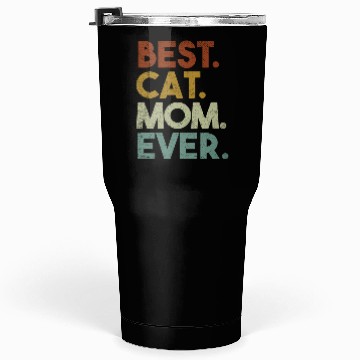 Discover Best Cat Mom Ever Crazy Cat Lady Tumblers 30 Oz