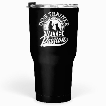 Discover Dog Trainer With Passion Training Job Saying Tumblers 30 Oz