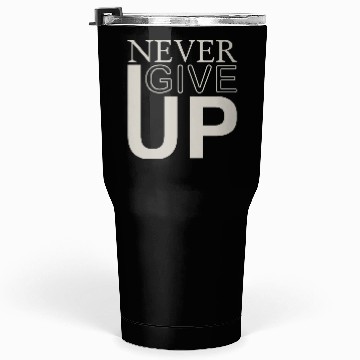 Discover never give up Tumblers 30 Oz