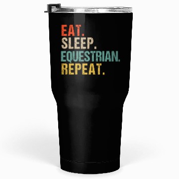 Discover Funny Eat Sleep Equestrian Repeat Tumblers 30 Oz