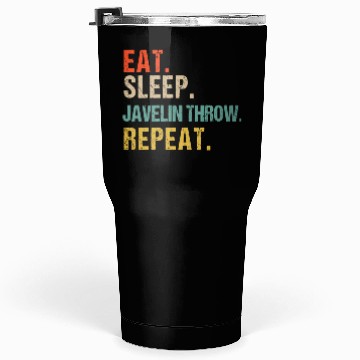 Discover Funny Eat Sleep Javelin Throw Repeat Tumblers 30 Oz