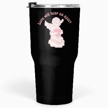 Discover Love Will Tear Us Apart Tumblers 30 Oz