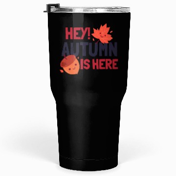 Discover Hey Autumn Is Here Tumblers 30 Oz