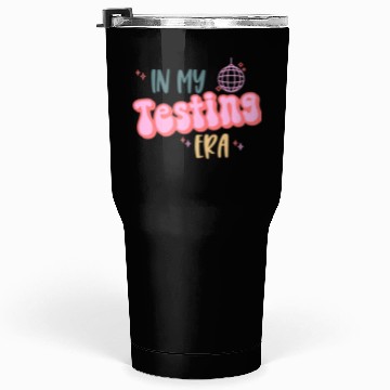 Discover In My Testing Era Testing Teacher Teaching Student Tumblers 30 Oz
