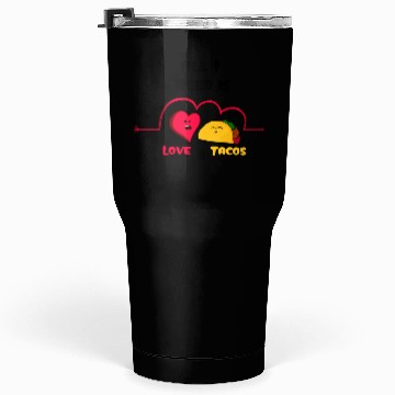 Discover Love Tacos Tumblers 30 Oz