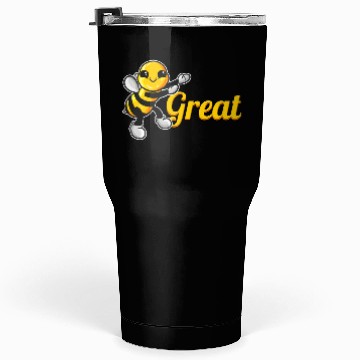 Discover The Cute Bee Says Be Great The Bee Tumblers 30 Oz