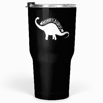 Discover Mothers Day Mommysaurus Dinosaur Tumblers 30 Oz