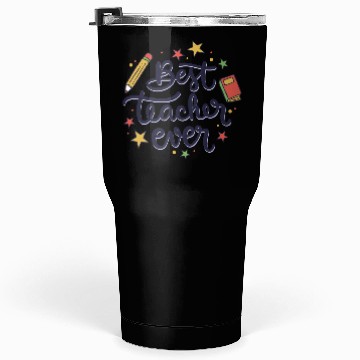Discover Best Teacher Ever , Teacher Tumblers 30 Oz