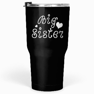 Discover Big Sister Tumblers 30 Oz