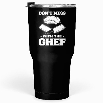 Discover Don't Mess With The Chef Gourmet Chef Tumblers 30 Oz