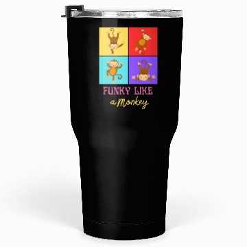 Discover Funky like a monkey Tumblers 30 Oz