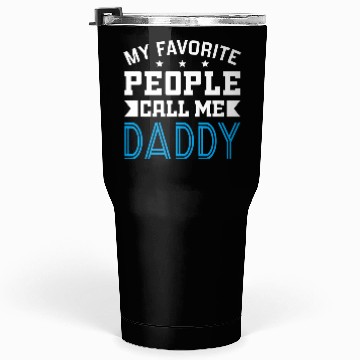 Discover My Favorite People Call Me Daddy Tumblers 30 Oz