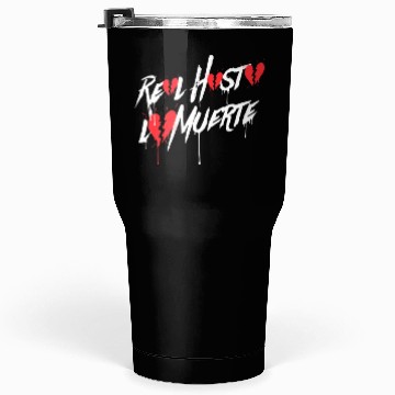 Discover Real Hasta La Muerte 2023 Tumblers 30 Oz