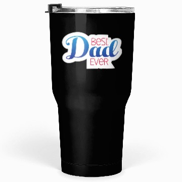 Discover Best dad ever Tumblers 30 Oz