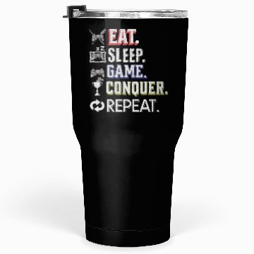 Discover Eat Sleep Game Conquer Repeat | Gamer Quote Tumblers 30 Oz