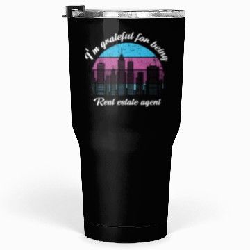 Discover I M Grateful For Being Real Estate Agent Tumblers 30 Oz