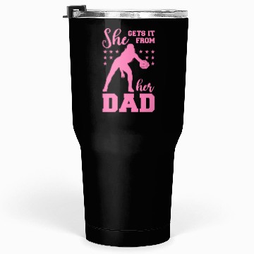 Discover She Gets It From Her Dad Tumblers 30 Oz